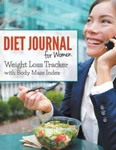Diet Journal For Women: Weight Loss Tracker With Body Mass Index By Speedy Pu.... Fixed Price $20.72.
