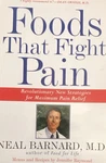 Foods That Fight Pain By Neal Barnard, M.d. Paperback Relief Nutrition. Fixed Price $6.50.